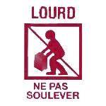 Warning sign with a burgundy border and white text 'Lourd Ne Pas Soulever' indicating 'Heavy Do Not Lift'.