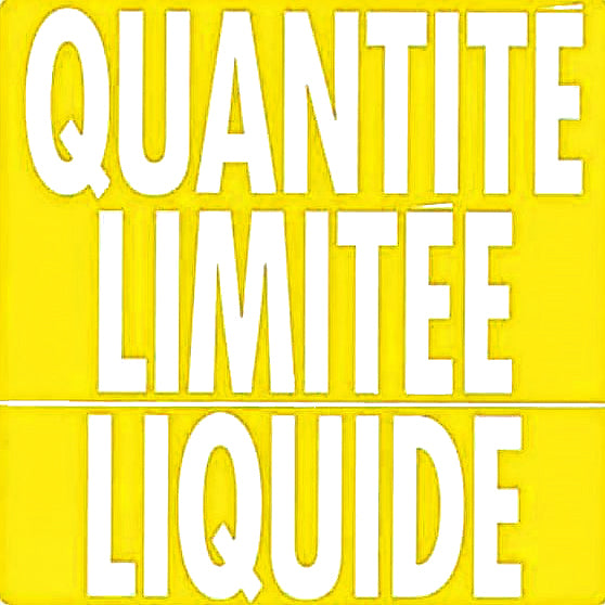 Yellow sign with white text 'QUANTITÉ LIMITÉE LIQUIDE' 